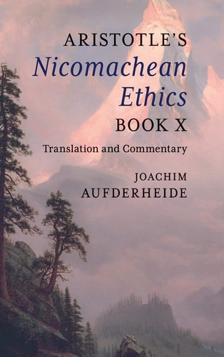 Aristotle's Nicomachean Ethics Book X Translation and Commentary