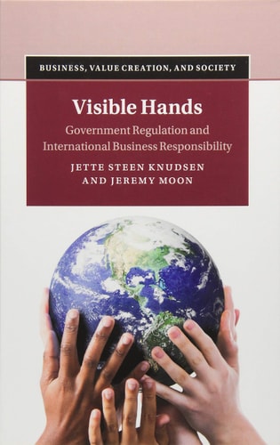 Visible Hands Government Regulation and International Business Responsibility