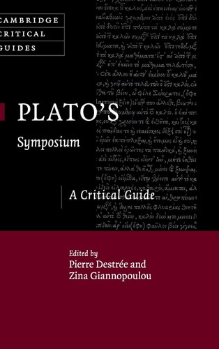Plato's Symposium A Critical Guide