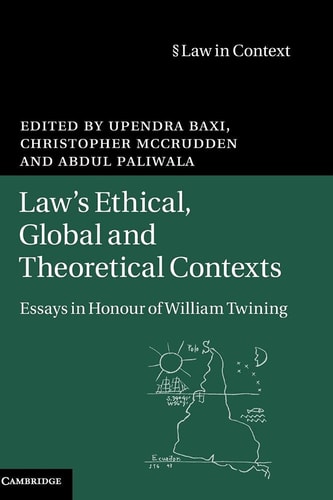 Law's Ethical, Global and Theoretical Contexts Essays in Honour of William Twining