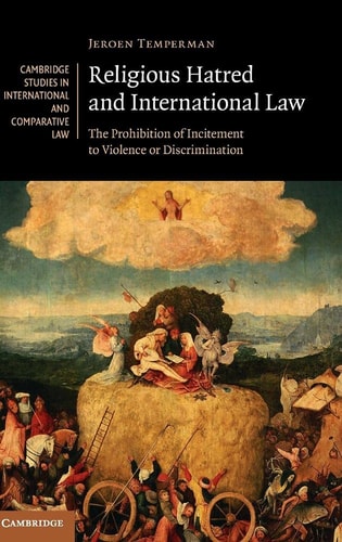 Religious Hatred and International Law The Prohibition of Incitement to Violence or Discrimination