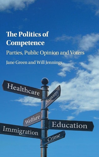 The Politics of Competence Parties, Public Opinion and Voters