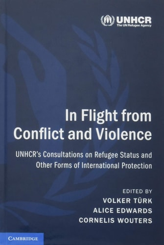In Flight from Conflict and Violence UNHCR's Consultations on Refugee Status and Other Forms of International Protection