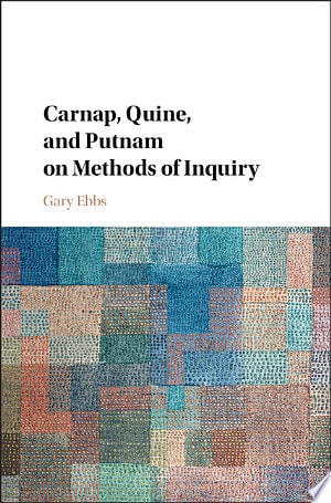 Carnap, Quine, and Putnam on Methods of Inquiry