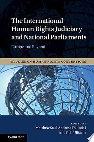 The International Human Rights Judiciary and National Parliaments Europe and Beyond