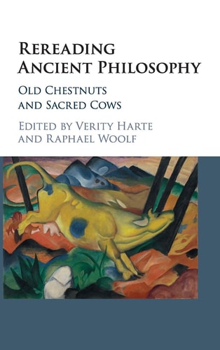 Rereading Ancient Philosophy Old Chestnuts and Sacred Cows