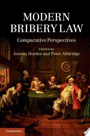 Modern Bribery Law Comparative Perspectives