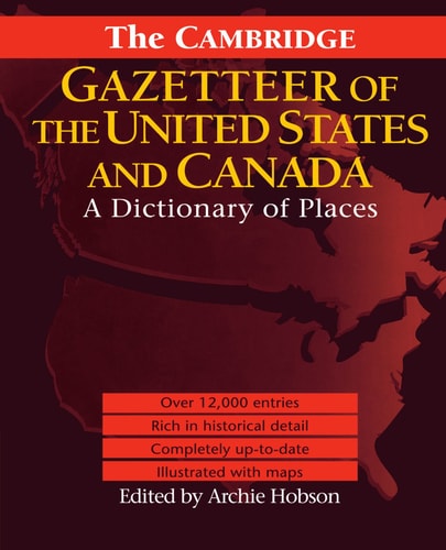The Cambridge Gazetteer of the USA and Canada A Dictionary of Places