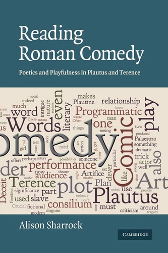 Reading Roman Comedy Poetics and Playfulness in Plautus and Terence