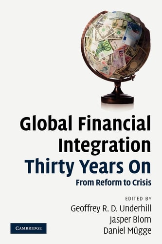Global Financial Integration Thirty Years On From Reform to Crisis
