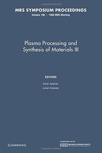 Plasma Processing and Synthesis of Materials III: Volume 190