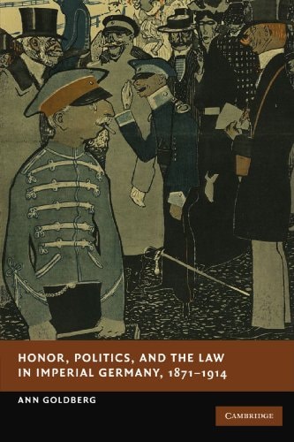 Honor, Politics, and the Law in Imperial Germany, 1871-1914