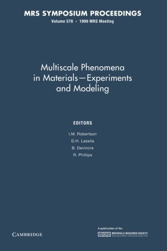 Multiscale Phenomena in Materials - Experiments in Modeling: Volume 578
