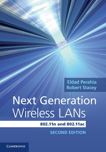 Next Generation Wireless LANs South Asian Edition: 802.11n and 802.11ac