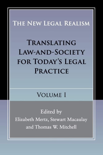 The New Legal Realism: Volume 1 Translating Law-and-Society for Today's Legal Practice