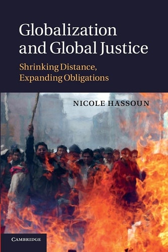 Globalization and Global Justice Shrinking Distance, Expanding Obligations
