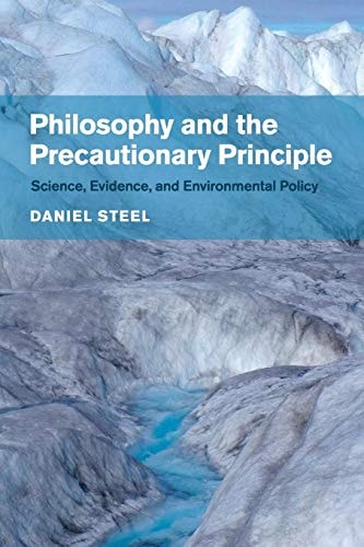 Philosophy and the Precautionary Principle Science, Evidence, and Environmental Policy