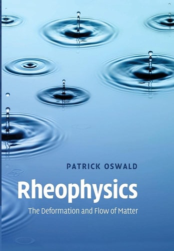 Rheophysics The Deformation and Flow of Matter
