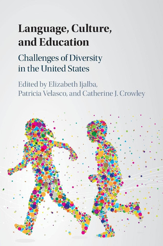 Language, Culture, and Education Challenges of Diversity in the United States