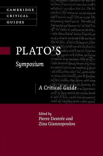 Plato's Symposium A Critical Guide