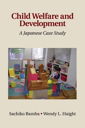 Child Welfare and Development A Japanese Case Study