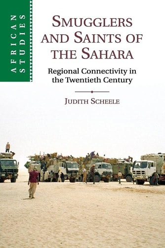 Smugglers and Saints of the Sahara Regional Connectivity in the Twentieth Century