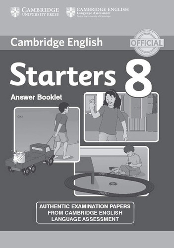 Cambridge English Young Learners 8 Starters Answer Booklet Authentic Examination Papers from Cambridge English Language Assessment