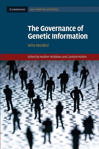 The Governance of Genetic Information Who Decides?
