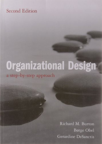 Organizational Design: A Step-By-Step Approach [ORGANIZATIONAL DESIGN 2/E] [Paperback]