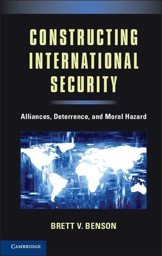 Constructing International Security Alliances, Deterrence, and Moral Hazard