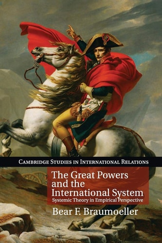 The Great Powers and the International System Systemic Theory in Empirical Perspective