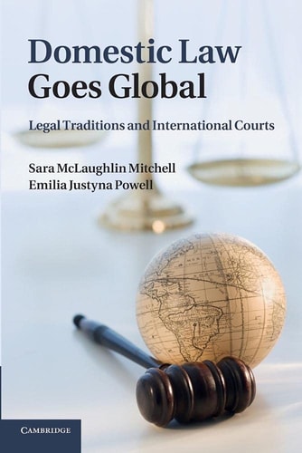 Domestic Law Goes Global Legal Traditions and International Courts