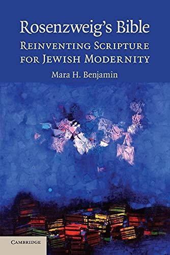 Rosenzweig's Bible Reinventing Scripture for Jewish Modernity