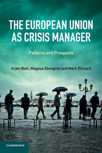 The European Union as Crisis Manager Patterns and Prospects