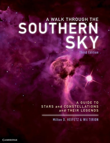 A Walk Through the Southern Sky A Guide to Stars, Constellations and Their Legends