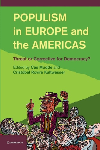Populism in Europe and the Americas Threat or Corrective for Democracy?