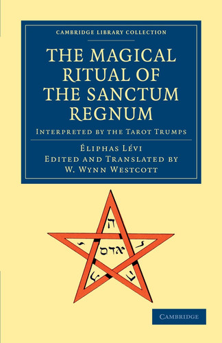 The Magical Ritual of the Sanctum Regnum Interpreted by the Tarot Trumps