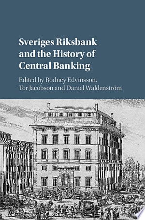 Sveriges Riksbank and the History of Central Banking
