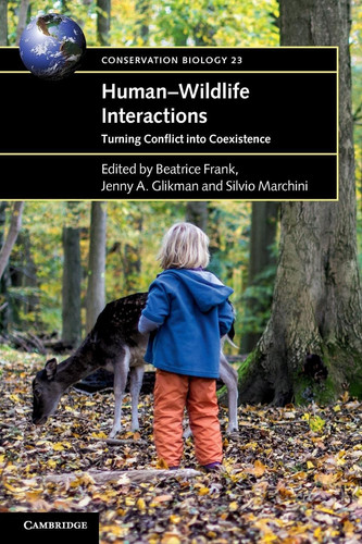 Human-Wildlife Interactions Turning Conflict into Coexistence