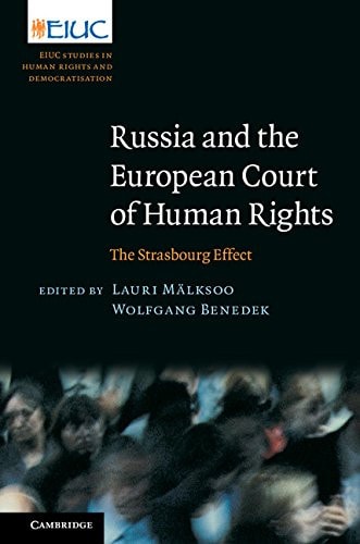 Russia and the European Court of Human Rights The Strasbourg Effect