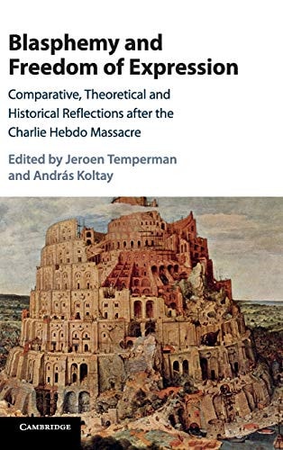 Blasphemy and Freedom of Expression Comparative, Theoretical and Historical Reflections after the Charlie Hebdo Massacre