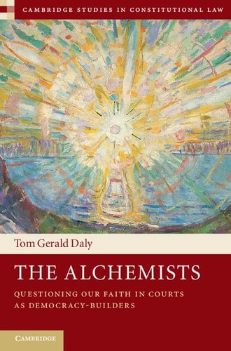The Alchemists Questioning our Faith in Courts as Democracy-Builders