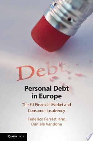 Personal Debt in Europe The EU Financial Market and Consumer Insolvency