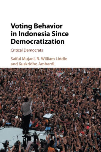 Voting Behavior in Indonesia since Democratization Critical Democrats