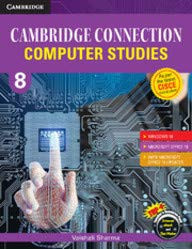 Cambridge Connection: Computer Studies for ICSE Schools Student Book 8