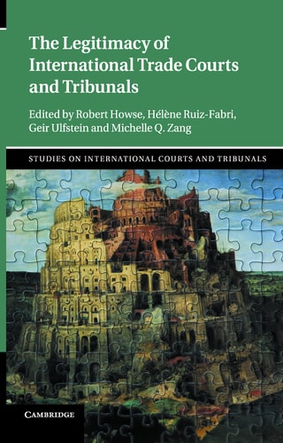 The Legitimacy of International Trade Courts and Tribunals
