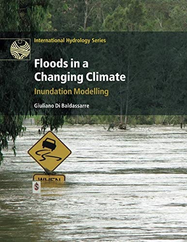 Floods in a Changing Climate Inundation Modelling