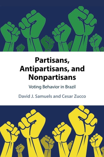Partisans, Antipartisans, and Nonpartisans Voting Behavior in Brazil
