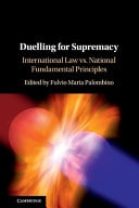Duelling for Supremacy International Law vs. National Fundamental Principles