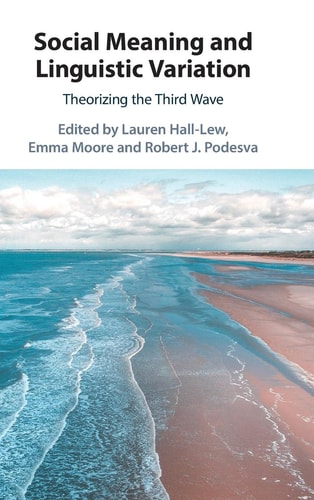 Social Meaning and Linguistic Variation Theorizing the Third Wave